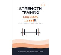 Strength Training Log Book: Undated Workout Journal & Gym Log Book for Men & Women to Track Lifts, Sets, Reps, RPE & PRs - Progressive Overload, Muscle Gain & Bodybuilding Progress Tracker