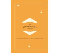 Strength Within - An Affirmation Journal for Confidence & Self-Belief: A Gentle Space to Build Strength, Inspire Confidence & Manifest Positivity