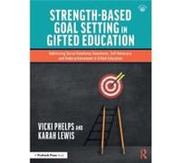 StrengthBased Goal Setting in Gifted Education by Lewis & Karah Sumner County Schools & USA Lewis Karah Sumner County Schools USA (Auteur)