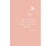 Strengthen Your Faith and Trust in God’s Timing in Every Season of Waiting: Christian Bible Verse Romans 8:25 Guided Journal/Notebook Best Gifts for Woman friends,Family,Coworkers