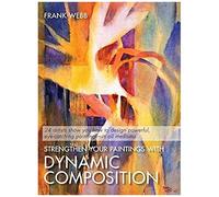 Strengthen Your Paintings With Dynamic Composition