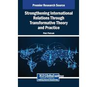 Strengthening International Relations Through Transformative Theory and Practice
