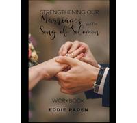 Strengthening our Marriages with Song of Solomon Workbook