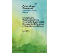 Strengths And Weaknesses Of Two Theories For Explaining¿15 Universal Sex Differences In Cognition And Behavior