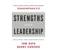 Strengths Based Leadership: Great Leaders, Teams, and Why People Follow: A Landmark Study of Great Leaders, Teams, and the Reasons Why We Follow by Tom Rath;Gallup Press(2009-01-06)