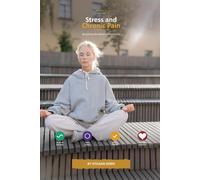 Stress and Chronic Pain: Breaking the Anxiety-Pain Cycle