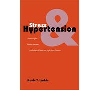 Stress And Hypertension: Examining The Relation Between Psychological Stress And High Blood Pressure