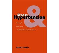Stress And Hypertension: Examining The Relation Between Psychological Stress And High Blood Pressure