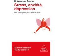 Stress, anxiété, dépression Jean-Luc Ducher (Illustration)