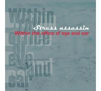 Stress Assassin - Within The Office Of Eye And Ear
