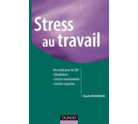 Stress au travail - Des nouveaux outils pour les ressources humaines - Claude Berghmans - Dunod - broché - Etude