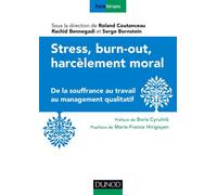 Stress, burn-out, harcèlement moral - De la souffrance au travail au management qualitatif - Serge Bornstein - Dunod - broché - Etude