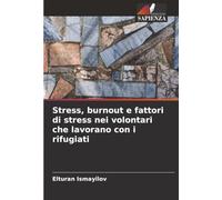 Stress, burnout e fattori di stress nei volontari che lavorano con i rifugiati