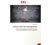 Stress chez les enseignants La filière d'enseignement influence-t-elle le stress des professeurs de cours généraux ? - Collin-V - Universitaires Europeennes - broché - Essai