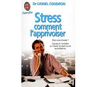 Stress : comment l'apprivoiser
