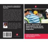 Stress, Depressão E Dependência Do Álcool Entre Os Trabalhadores Migrantes