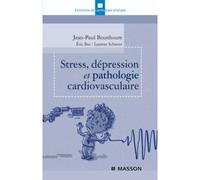 Stress, dépression et pathologie cardiovasculaire - Jean-Paul Bounhoure - Elsevier Masson - broché - Scolaire / Universitaire