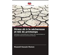 Stress dû à la sécheresse et blé de printemps: Évaluation scientifique de l'impact de la sécheresse sur les performances du blé de printemps