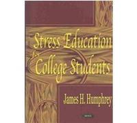 Stress Education for College Students James Harry Humphrey (Auteur)