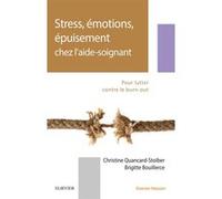 Stress, Émotions, Épuisement Chez L'aide-Soignant - Pour Lutter Contre Le Burn-Out