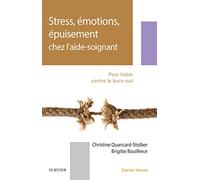 Stress, émotions, épuisement chez l'aide-soignant: Pour lutter contre le burn-out