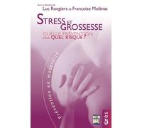 Stress et grossesse. Quelle prévention pour quels risques ?