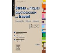Stress et risques psychosociaux au travail Comprendre, prévenir, intervenir - Bruno Lefebvre - Elsevier Masson - broché - Essai