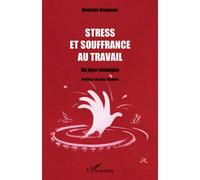 Stress Et Souffrance Au Travail - Un Juge Témoigne