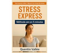 Stress express methode zen et rapide en 5 minutes