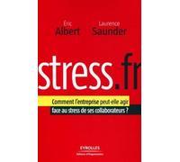 Stress.fr Comment l'entreprise peut-elle agir face au stress de ses collaborateurs - Eric Albert - Organisation Eds D' - broché - Etude