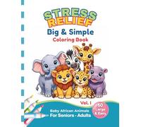 Stress Free - Big and Simple Coloring Book For Adults and Seniros: Animal Coloring Relaxing time | Jumbo Bold and Easy Illustrations | Large Easy 50 ... Unique designs | Motor Skills Improvement |