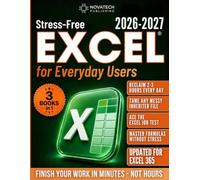 Stress-Free Excel for Everyday Users: A Practical, Hands-On Guide to Master Formulas and Functions, Save Hours Every W nd Walk Into Any Excel Job Test Ready - Includes 3 Practice Files
