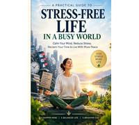 STRESS-FREE LIFE IN A BUSY WORLD