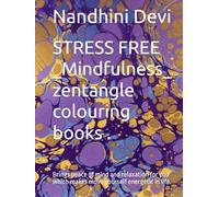 STRESS FREE _Mindfulness_ zentangle colouring books .: Brings peace of mind and relaxation for you which makes move yourself energetic in life.
