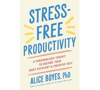 Productivité sans stress – Boîte à outils personnalisée pour devenir plus efficace et créatif