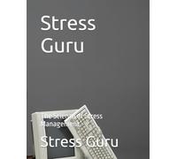Stress Guru: The Science of Stress Management