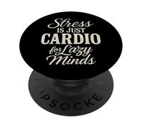 Stress Is Just Cardio for Lazy Minds - Office Humour PopSockets PopGrip Adhésif