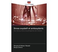 Stress oxydatif et antioxydants: Des radicaux libres à la pathogenèse des maladies
