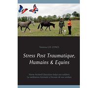 Stress Post Traumatique, Humains & Equins: La médiation Animale à l'écoute de nos soldats