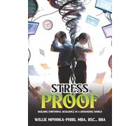 STRESS PROOF: STRESS PROOF: Building Emotional Resilience in a Demanding World