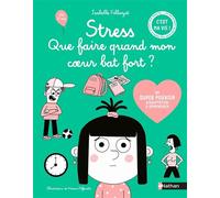 Quand mon coeur bat trop fort - Comprendre, apprivoiser et apaiser le stress - C'est ma vie - Dès 6 ans