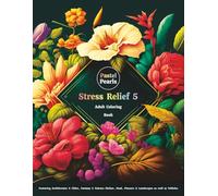 Stress Relief 5: Adult Coloring Book Featuring Architecture & Cities, Fantasy & Science Fiction, Food, Flowers & Landscapes as well as Vehicles