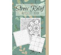 Stress Relief Activity Book: Word Searches with Easy to Read Print about Stress Management, Stress Relief, Health & Wellness, and More | Sudoku ... Coloring Pages | 6x9 inches, 100 pages