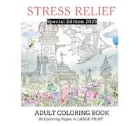 Stress Relief Adult Coloring Book for Relaxation: Special Editiion i2025 in Various Theme