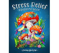 Stress Relief: An Adult Coloring Book Featuring 100 Designs with Animals, Flowers, Landscapes, Fantasy Scenes and More for Creativity and Relaxation