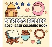 Stress Relief - Bold and Easy Coloring Book - Huda Tales Original: Islamisches Malbuch -Spaß für Erwachsene, Kinder, Männer und Frauen. Einfache ... Relaxing, Entspannend Ausmalen- dicke Linien