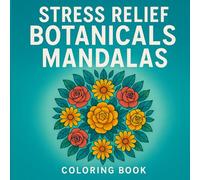 Stress Relief Botanical Mandalas Coloring Book