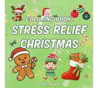 Stress Relief Christmas: Coloring book for adults and children, simple and large drawings for relaxing during the Christmas holidays.