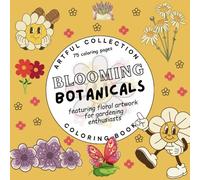 Stress Relief Coloring Book: Blooming Botanicals, Simple & Big Designs for Adults & Kids, Landscapes, Flowers, Patterns, Nature-Inspired Designs, Easy ... Floral Artwork for Gardening Enthusiasts