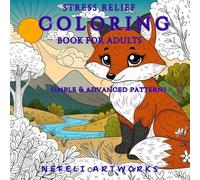 Stress Relief Coloring Book For Adults: 50 + 7 Free Unique Coloring Designs In Mandala Style Of Basic & Advanced Patterns For All Skill Levels